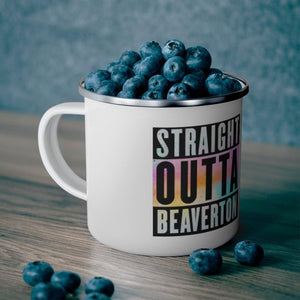 Straight Outta Beaverton Rainbow Enamel Camping Mug - Munchkin Place Shop 