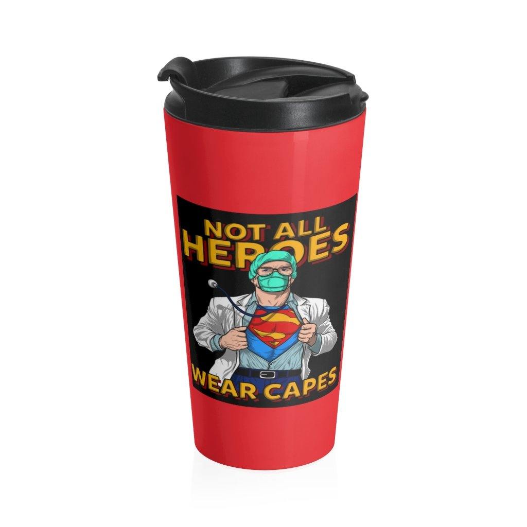 Not All Heroes Wear Capes M Stainless Steel Travel Mug - Munchkin Place Shop 